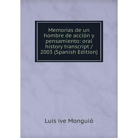 

Книга Memoria s de un hombre de acción y pensamiento: oral history transcript / 2003
