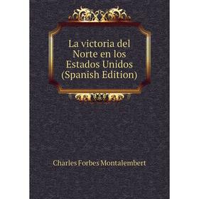 

Книга La victoria del Norte en los Estados Unidos