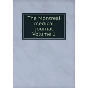 

Книга The Montreal medical journal Volume 1