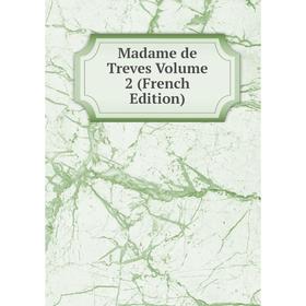 

Книга Madame de Treves Volume 2