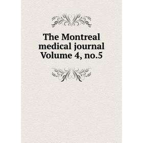 

Книга The Montreal medical journal Volume 4, no.5