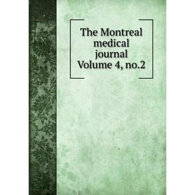 

Книга The Montreal medical journal Volume 4, no.2