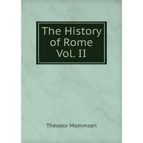 

Книга The History of Rome Vol. II