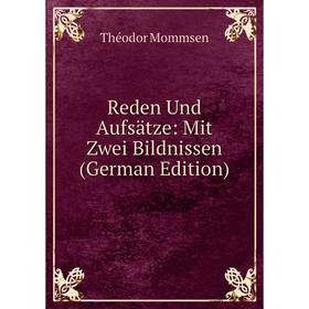 

Книга Reden Und Aufsätze: Mit Zwei Bildnissen (German Edition)