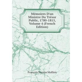 

Книга Mémoires D'un Ministre Du Trésor Public, 1780-1815, Volume 4