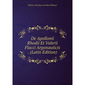 

Книга De Apollonii Rhodii Et Valerii Flacci Argonauticis. (Latin Edition)