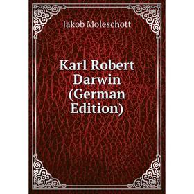 

Книга Karl Robert Darwin