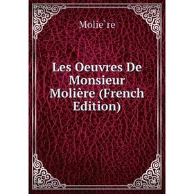 

Книга Les Oeuvres De Monsieur Molière