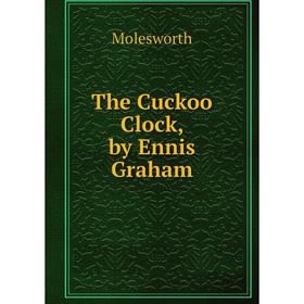 

Книга The Cuckoo Clock, by Ennis Graham