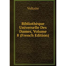 

Книга Bibliothèque Universelle Des Dames, Volume 8 (French Edition)