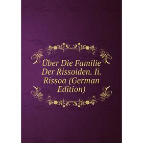 

Книга Über Die Familie Der Rissoiden. Ii. Rissoa (German Edition)