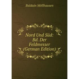 

Книга Nord Und Süd: Bd Der Feldmesser