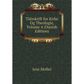 

Книга Tidsskrift for Kirke Og Theologie, Volume 4 (Danish Edition)