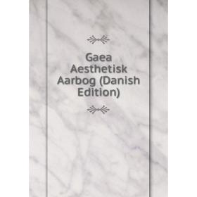 

Книга Gaea Aesthetisk Aarbog (Danish Edition)