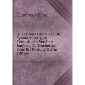 

Книга Quaestiones Metricae De Synaloephae Qua Terentius in Versibus Iambicis Et Trochaicis Usus Est Ratione (Latin Edition)