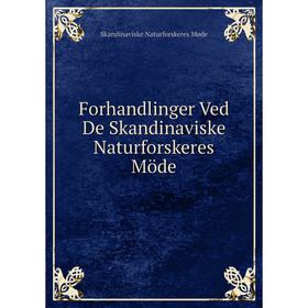 

Книга Forhandlinger Ved De Skandinaviske Naturforskeres Möde