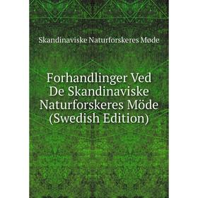 

Книга Forhandlinger Ved De Skandinaviske Naturforskeres Möde (Swedish Edition)