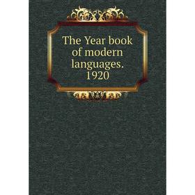 

Книга The Year book of modern languages. 1920