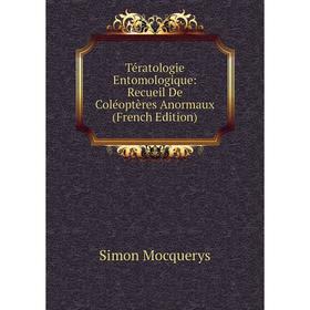 

Книга Tératologie Entomologique: Recueil De Coléoptères Anormaux (French Edition)