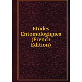 

Книга Etudes Entomologiques (French Edition)