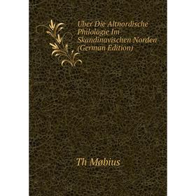 

Книга Uber Die Altnordische Philologie Im Skandinavischen Norden (German Edition)