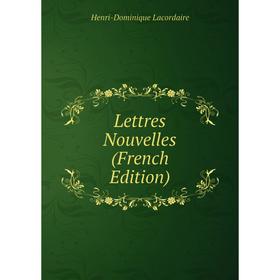 

Книга Lettres Nouvelles