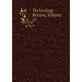 

Книга Technology Review, Volume 21