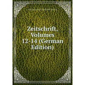 

Книга Zeitschrift, Volumes 12-14 (German Edition)