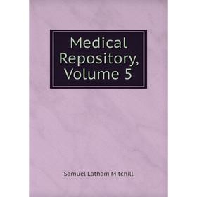 

Книга Medical Repository, Volume 5