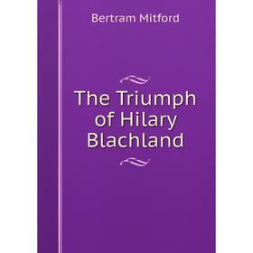 

Книга The Triumph of Hilary Blachland