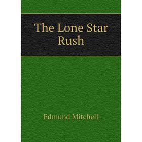 

Книга The Lone Star Rush