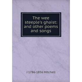 

Книга The wee steeple's ghaist: and other poems and songs