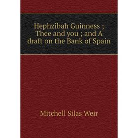 

Книга Hephzibah Guinness; Thee and you; and A draft on the Bank of Spain