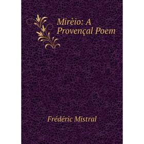 

Книга Mirèio: A Provençal Poem