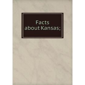 

Книга Facts about Kansas
