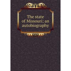 

Книга The state of Missouri; an autobiography