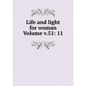 

Книга Life and light for woman Volume v51: 11
