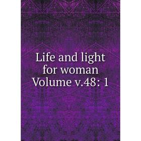 

Книга Life and light for woman Volume v48: 1