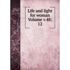 

Книга Life and light for woman Volume v48: 12