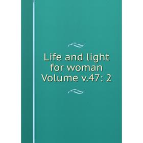 

Книга Life and light for woman Volume v47: 2