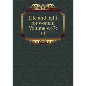 

Книга Life and light for woman Volume v47: 11
