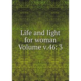 

Книга Life and light for woman Volume v46: 3