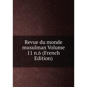 

Книга Revue du monde musulman Volume 11 n.6 (French Edition)