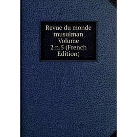 

Книга Revue du monde musulman Volume 2 n.5 (French Edition)