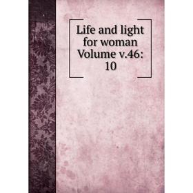 

Книга Life and light for woman Volume v46: 10