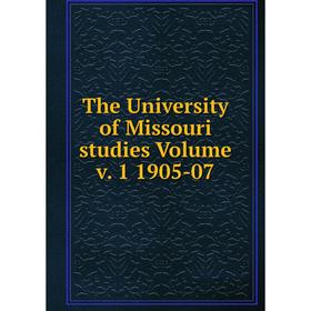 

Книга The University of Missouri studies Volume v. 1 1905-07