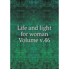

Книга Life and light for woman Volume v46