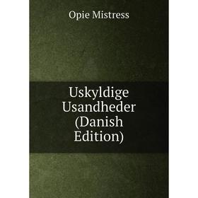 

Книга Uskyldige Usandheder (Danish Edition)