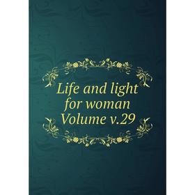 

Книга Life and light for woman Volume v29