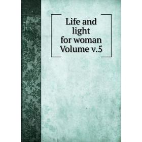 

Книга Life and light for woman Volume v5